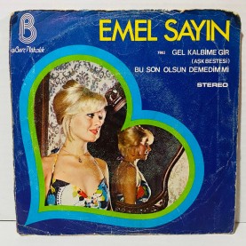 emel sayın - gel kalbime gir - bu son olsun demedim mi  45 lik plak 