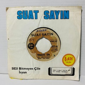 suat sayın - bitmeyen çile - isyan 45 lik plak 