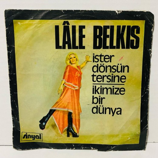 LALE BELKIS - İster Dönsün Tersine / İkimize Bir Dünya (Şiribim Şiribom) 45 lik plak 