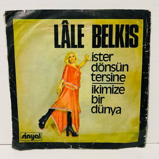 LALE BELKIS - İster Dönsün Tersine / İkimize Bir Dünya (Şiribim Şiribom) 45 lik plak 