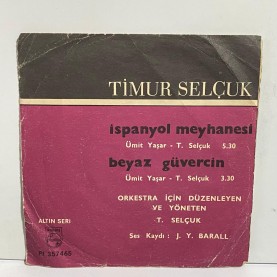 timur selçuk - ispanyol meyhanesi - beyaz güvercin 45 lik plak