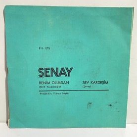 ŞENAY - SEV KARDEŞİM / BENİM OLURSAN 45 LİK PLAK