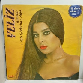 yeliz - kimbilir - ağla gözlerim ağla maxi 45 lik 